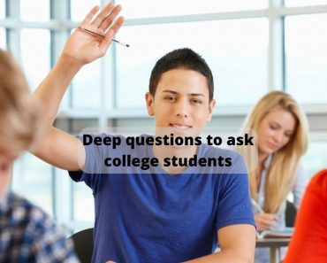 Deep questions to ask college students