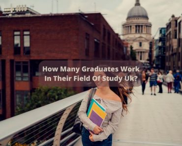 How Many Graduates Work In Their Field Of Study Uk